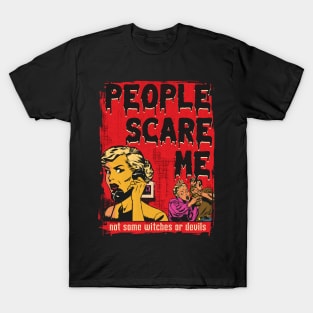 People Suck-People Scare Me-Not Witches Or Devils T-Shirt